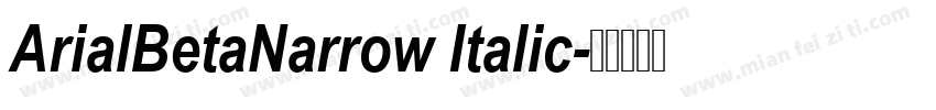 ArialBetaNarrow Italic字体转换